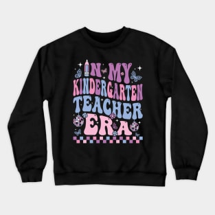 Groovy In My Kindergarten Teacher Era First Day Of School Crewneck Sweatshirt